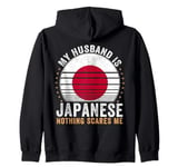 My Husband is Japanese Nothing Scares Me Japan Zip Hoodie