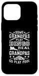 Coque pour iPhone 16 Pro Max Queue de billard Some Grandpas Play Bingo Real Grandmas Go Play