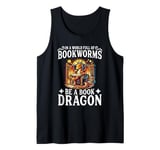 In A World Full Of Bookworms Be A Book Dragon Book Lover Tank Top