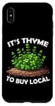 iPhone XS Max It's Thyme to Buy Local Funny Vegetable Pun Farmer Gardener Case