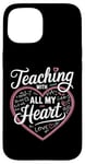 iPhone 15 Teaching With All My Heart Case