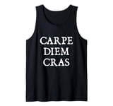 Carpe Diem Cras - Seize the Day Tomorrow Tank Top