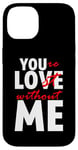 iPhone 14 You're Lost Without Me Married Couple Life Case