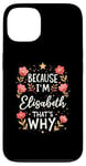 iPhone 13 Women Because I'm Elisabeth That's Why Woman Name Case