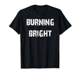 Burning Bright T-Shirt