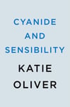 Katie Oliver - Cyanide And Sensibility Bok