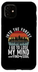 iPhone 11 Into the Forest i go to lose my Mind Adventure Hiking Woods Case