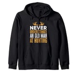 Never Underestimate An Old Man At Hunting Hunter Zip Hoodie