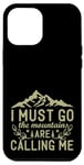 Coque pour iPhone 14 Plus I Must Go, The Mountains Are Calling Me - Pêche et chasse