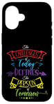 Coque pour iPhone 16 Citation inspirante Challenge Today Define Person Tomorrow