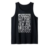 Funny Warning Sign May Start Talking About New-Age Music Tank Top