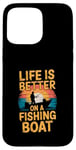 Coque pour iPhone 15 Pro Max Life is Better on a Fishing Boat Bateau Lac Retro