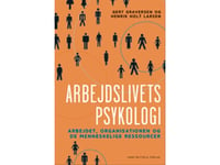 Arbejdslivets Psykologi | Gert Graversen Henrik Holt Larsen | Språk: Dansk