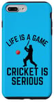 iPhone 7 Plus/8 Plus Life Is A Game Cricket Is Serious Cricket Lover Cricketer Case