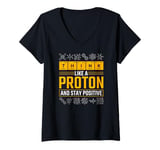 Womens Science Think Like A Proton Stay Positive Scientist V-Neck T-Shirt