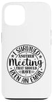 iPhone 13 Gift I Survived Another Meeting Clothes Business Office Fun Case