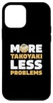 iPhone 12 mini More Takoyaki Less Problems Octopus Balls Japanese Food Fans Case