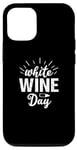 iPhone 13 Pro White Wine Day - Funny Wine Lover Case