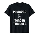 Powered By Toad In The Hole Text T-Shirt