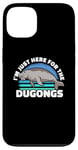 iPhone 13 I'm Just Here For The Dugongs Marine Mammal Sea Cow Case