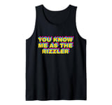 You Know Me As The Rizzler - Funny Middle School Gen Alpha Tank Top