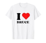 I Love Bruce I Heart Bruce Name Y2k Valentines Day T-Shirt