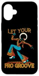 iPhone 16 Plus Let Your Fro Groove Retro 70s Music Afro Disco Funky Case