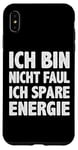 Coque pour iPhone XS Max Ich Bin Nicht Faul Ich Spare Energie Dicton Drôle