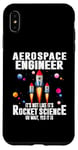 iPhone XS Max Aerospace Engineer It's Not Like It's Rocket Science Oh Wait Case