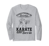 Everything In Moderation Except Karate and Beer Long Sleeve T-Shirt