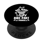 Just s One More Bike Part I Promise Motorcycle Mechanic PopSockets Adhesive PopGrip