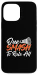 iPhone 13 Pro Max Badminton Player Love Game One Smash to Rule All Case