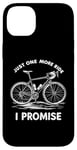 Coque pour iPhone 14 Plus Just One More Ride I Promise Vélo Cycliste Cycliste Biker