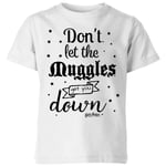 Harry Potter Don't Let The Muggles Get You Down Kids' T-Shirt - White - 11-12 Years