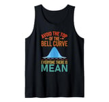 Avoid The Top Of The Bell Curve - Data Scientist Statistics Tank Top