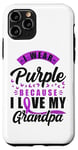 iPhone 11 Pro Alzheimer's Dementia Awareness Support Grandpa I Wear Purple Case