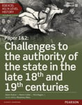 Edexcel AS/A Level History, Paper 1&amp;2: Challenges to the authority of the state in the late 18th and