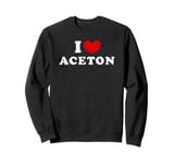 I Love Aceton, I Heart Aceton Sweatshirt