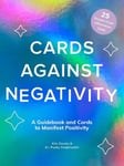 Abrams Image Davies, Kim Cards Against Negativity (Guidebook + Card Set): A Guidebook and to Manifest Positivity