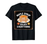 Cute Vintage Maple Syrup Solves Everything Funny Food T-Shirt