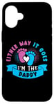 Coque pour iPhone 16 Plus Eeither Way It Goes I'm The Daddy Tenue de révélation du sexe pour bébé