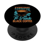 Chaque jour est le meilleur jour pour boire du café noir - Barista PopSockets PopGrip Adhésif