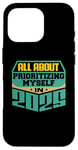 iPhone 16 Pro All About Prioritizing Myself In 2025 Mindfulness Self Love Case