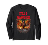 Still I Always Rise, Phoenix Rising New Beginnings Long Sleeve T-Shirt