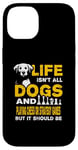 iPhone 14 Funny Life Isn't All Dogs And Playing Chess Strategy Games Case