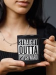 Straight Outta Psych Ward Mugg