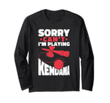 Sorry Can't I'm Playing Kendama Traditional Game Long Sleeve T-Shirt