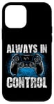 Coque pour iPhone 12 mini Always In Control Gamer Say pour les joueurs de jeux vidéo