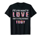 All you need is love and a dog named toby Vintage Floral T-Shirt