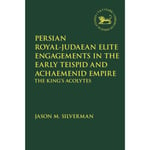 Persian Royal–Judaean Elite Engagements in the Early Teispid and Achaemenid Empire (häftad, eng)